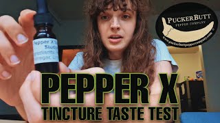 PEPPER X TINCTURE FROM PUCKERBUTT PEPPER CO TASTE TEST [upl. by Jorrie]