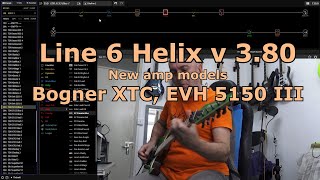 Helix v 380  New amps  Bogner XTC amp EVH 5150 III [upl. by Adnim]