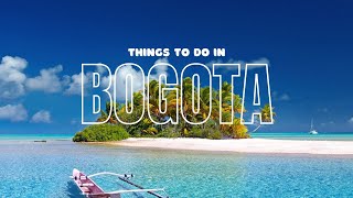 Things to Do in Bogota [upl. by Sheaff]