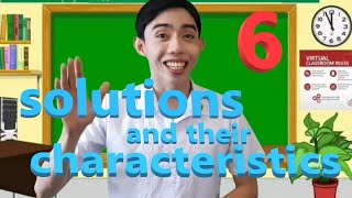 Science 6 Lesson 4  Solutions and their Characteristics [upl. by Ennair]