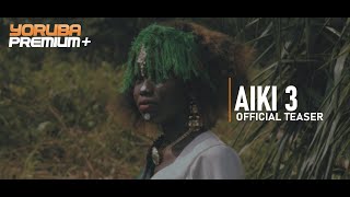 AIKI 3  OFFICIAL TEASER  NOW SHOWING ON YORUBAPREMIUM [upl. by Eenram]