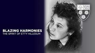 Blazing Harmonies The spirit of Etty Hillesum [upl. by Wernick]