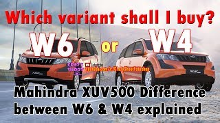 WHICH ONE SHALL I BUY Mahindra XUV500 W4 or W6 The difference between the variants explained [upl. by Hoy]