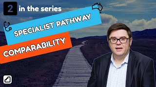 How to Get Registered in Australia  Specialist Pathway Comparability [upl. by Old892]