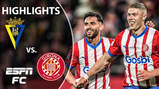 Cadiz vs Girona  LALIGA Highlights  ESPN FC [upl. by Albina]