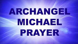 Archangel Michael Prayer for Cleansing Protection and Shielding  Archangel Michael Blessing [upl. by Ackler]