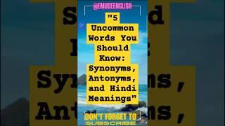 5 Uncommon Words You Should Know Synonyms Antonyms and Hindi Meanings dailyusewords shortsvideo [upl. by Cowley920]