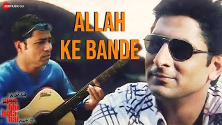 Allah Ke Bande  Waisa Bhi Hota Hai  II 2003  Arshad Warsi  Kailash Kher  Superhit Song [upl. by Amlev]