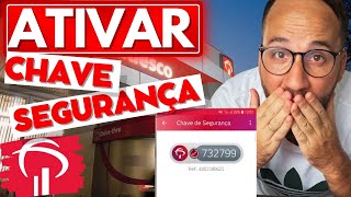 Como ATIVAR CHAVE de SEGURANÇA do BRADESCO [upl. by Balcke318]