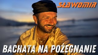 SŁAWOMIR  BACHATA NA POŻEGNANIE Official Video NOWOŚĆ 2024 4K [upl. by Nelyk459]