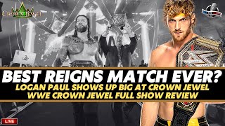 WWE Crown Jewel 2022 Review  LOGAN PAUL DELIVERS ONE OF ROMAN REIGNS BEST MATCHES EVER [upl. by Amble]