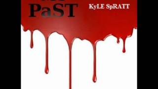 Kyle Spratt  My Past [upl. by Daffodil]