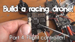 How to build a racing drone  Part 4 Flight Controller Installation UPDATED [upl. by Fortuna]