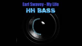 EARL SWAVEY  MY LIFE EXTREME BASS BOOST [upl. by Eiramanin]