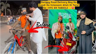 Ek Aur Apne Bhai Ko Gaadi Ka Intezaam  HYC“Swiggy Food Delivery Boy Ko Gaadi Ka Intezaam Allah☝🏻 [upl. by Neelrak912]