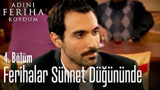 Ferihalar sünnet düğününde  Adını Feriha Koydum 4 Bölüm [upl. by Esilenna]