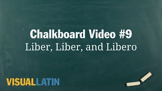 Liber Liber and Libero  Visual Latin Chalkboard 9 [upl. by Ihcego]