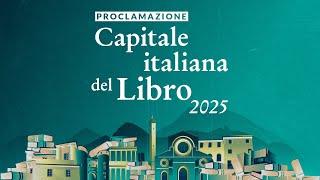 Capitale italiana del Libro 2025 il 1312 proclamazione città vincitrice [upl. by Ormsby]