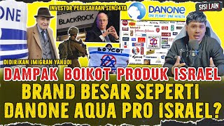 JADI SASARAN BOIKOT APAKAH DANONE AQUA DAN BRAND BESAR LAIN PRO ISR4EL [upl. by Airdnna]