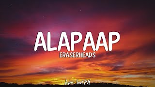 Alapaap  Eraserheads Lyrics [upl. by Seko]