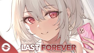 Nightcore  Last Forever  Lyrics [upl. by Nuahsyt]