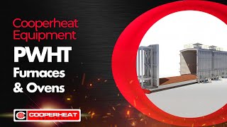 Cooperheat Equipment  PWHT Furnaces amp Ovens [upl. by Eeslehc]