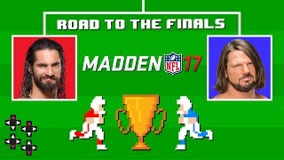 THE ROAD TO THE UUDD MADDEN 17 FINALS AJ STYLES vs SETH ROLLINS [upl. by Llerret]