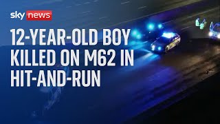 M62 death 12yearold boy killed in hitandrun incident in West Yorkshire [upl. by Venn315]