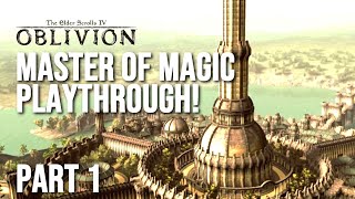 TES IV Oblivion  Master of Magic Playthrough  Part 1 [upl. by Amein]