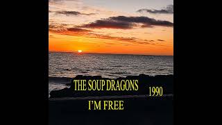 THE SOUP DRAGONS quotIM FREEquot [upl. by Atnim]