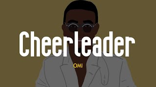 OMI  Cheerleader Felix Jaehn Remix Lyrics [upl. by Aenitsirhc]