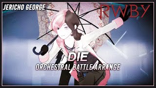 Die RWBY  RoosterTeeth Orchestral Battle Cover [upl. by Manno496]