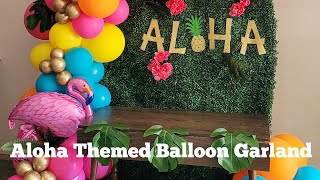 Lets Decorate ALOHA THEMED BALLOON GARLAND [upl. by Anitsenre477]