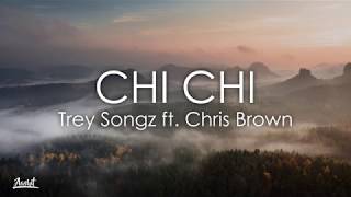 Trey Songz ft Chris Brown  Chi Chi Lyrics  Lyric Video [upl. by Hoseia]