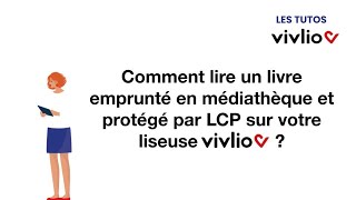 Tuto  Comment lire un ebook emprunté en médiathèque et protégé par LCP sur une liseuse Vivlio [upl. by Olly268]