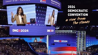 Democratic Convention 2024  A View from the Stands [upl. by Coonan602]