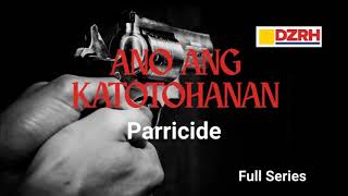 ANO ANG KATOTOHANAN︱Parricide Full Series [upl. by Jack]