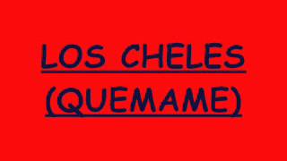 LOS CHELES quemame [upl. by Feldstein]