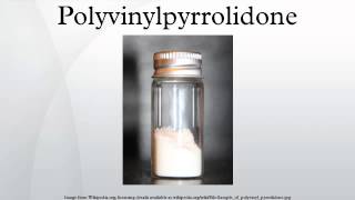 Polyvinylpyrrolidone [upl. by Rehc]