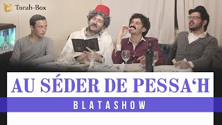 BlataShow  Quand on est au Séder de Pessah [upl. by Aciemaj]