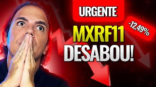 🚨 MXRF11 EM QUEDA VALE A PENA INVESTIR NO MXRF11 AGORA [upl. by Nauqaj]