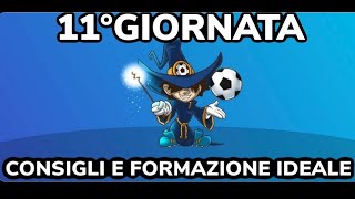 CONSIGLI E FORMAZIONE IDEALE PER L11°GIORNATA DI FANTACALCIO [upl. by Shien]