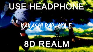 Rustage  Kakshi Rap Hole8D AUDIO🎧 [upl. by Ayrad758]