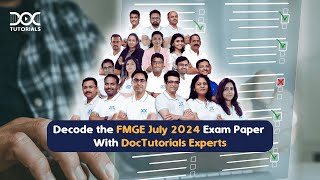 Decode FMGE July 2024 Exam Paper  FMGE July 2024 Questions Review by DocTutorials Experts [upl. by Annabelle135]