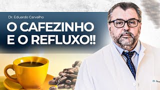 O CAFÉ E O REFLUXO GASTROESOFÁGICO  GASTROENTEROLOGISTA RECIFE  QUEIMAÇÃO [upl. by Drofla965]