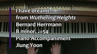 Piano Part  I have dreamt form Wuthering Heights Bernard Herrmann B minor ♩54 [upl. by Yardley]