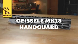 Product Spotlight Geissele MK18 Handguard [upl. by Fortuna81]