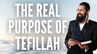 The Real Purpose of Tefillah [upl. by Katlaps]