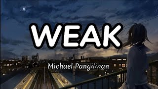 Weak  SWV  Michael Pangilinan Lyrics [upl. by Assiruam]