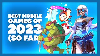 TOP 5 MOBILE GAMES OF 2023 SO FAR [upl. by Orual]